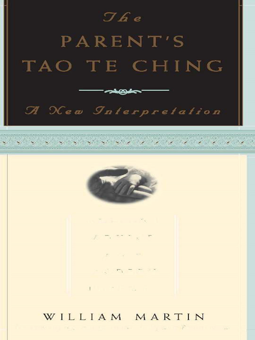 Title details for The Parent's Tao Te Ching by William Martin - Wait list
